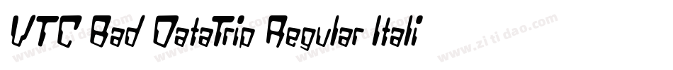 VTC Bad DataTrip Regular Italic字体转换